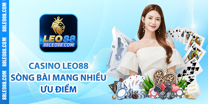 Casino Leo88 - Sòng bài mang nhiều ưu điểm