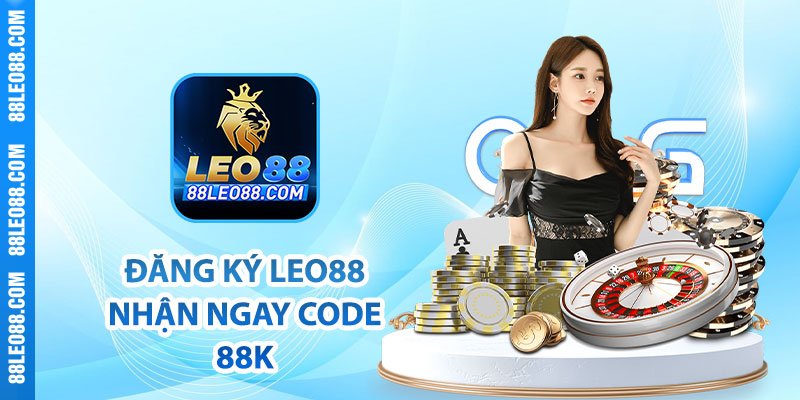 Đăng ký Leo88 nhận ngay CODE 88K