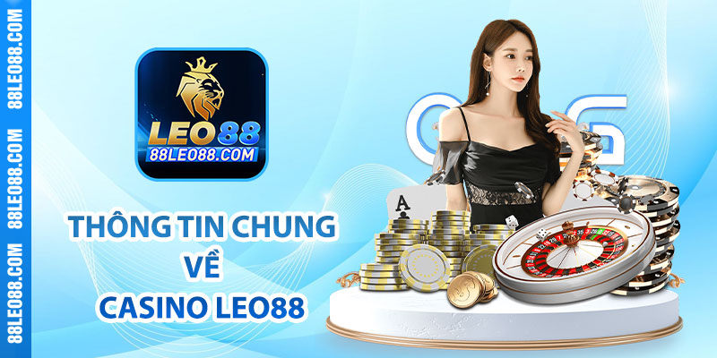 Thông tin chung về Casino Leo88